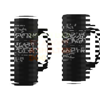 It's A Good Day To Adopt Shelter Dog Lover Pet Rescue Retro Coffee Mug | Mazezy