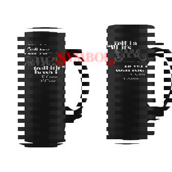 If It’s Just A Symbol Then To Hell With It Graphic Print Coffee Mug - Monsterry