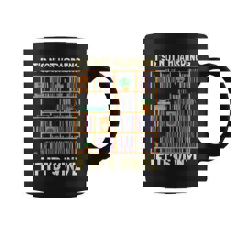 It's Not Hoarding If It'sinyl inyl Lover Tasse - Cadeauxyz