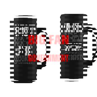 Je Ne Suis Pas Un Grand Fan Du Mème Ironique Drôle Du Gouvernement Tasse - Cadeauxyz