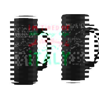 J'en Ai Marre De Me Réveiller Et De Ne Pas Être En Italie Tasse - Cadeauxyz