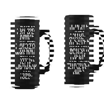 I Just Foster Women Until They Find Their Forever Homes Graphic Print Coffee Mug - Monsterry