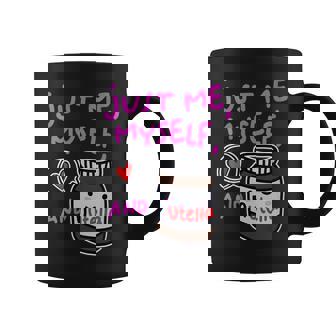 Just Me Myself And Nutella Apparel Graphic Print Coffee Mug - Monsterry