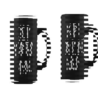 Keep Yappin Man As-Tu Te Taire Mec Tasse - Cadeauxyz