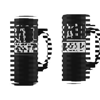 Can i Kick It Funny Design Graphic Print Coffee Mug - Monsterry
