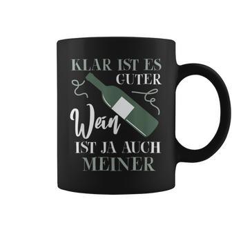 Klar Ist Es Gute Wein Ist Ja Auch Meiner Winzer Tassen - Geschenkecke