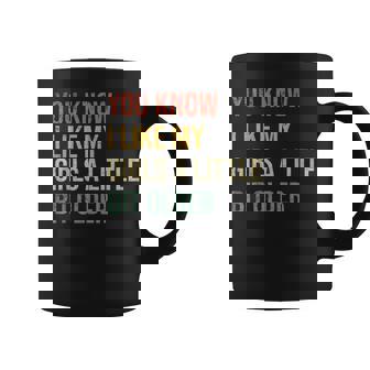 You Know I Like My Girls A Little Bit Older Vintage Coffee Mug - Thegiftio