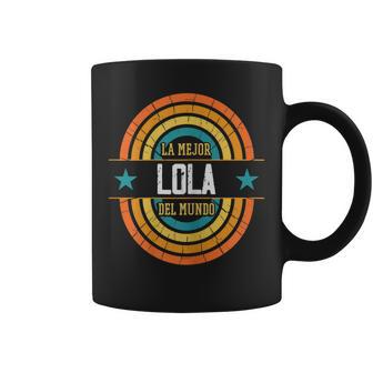 La Mejor Lola Del Mundo Divertido Nombre Lola Taza de café - Regaloses