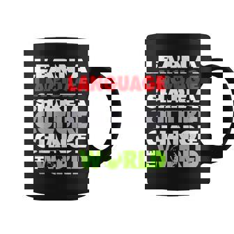 Learn A Language Share A Culture Change The World Languages Tank Top Graphic Print Coffee Mug - Monsterry