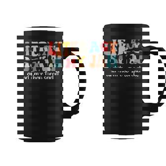 Literacy Is My Jam And I'm Here To Spread Literacy Teacher Coffee Mug - Thegiftio