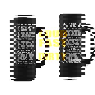 I Like It Loud Fast And Dirty Stock Car Dirt Track Racing Graphic Print Coffee Mug - Monsterry