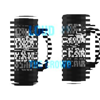 Loud Proud And Pleasing The Crowd Piano Graphic Print Coffee Mug - Monsterry