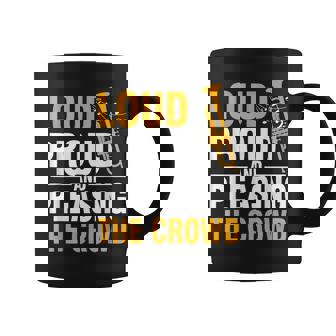 Loud Proud And Pleasing The Crowd Trumpet Graphic Print Coffee Mug - Monsterry