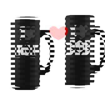 I Love Bob J'aime Bob Tasse - Cadeauxyz