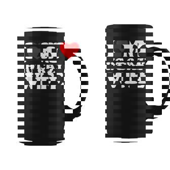 I Love My Hot Crazy Wife I Heart My Hot Crazy Wife Coffee Mug - Monsterry