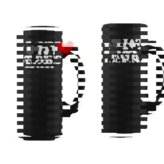 I Love Hot Teachers Red Heart Back To School Go To School Graphic Print Coffee Mug - Monsterry