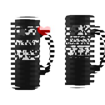 I Love My Mexican Wife I Heart My Mexican Wife Graphic Print Coffee Mug - Monsterry