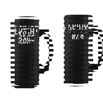 I Love Tight Cracks Jokes Sarcastic Graphic Print Coffee Mug - Monsterry