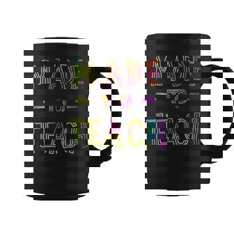Made To Teach Proud Teacher Quote Teaching Saying Tank Top Graphic Print Coffee Mug - Monsterry