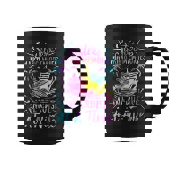 Making Memories Sisters Cruise Trip 2025 Sisters Vacation Coffee Mug - Seseable