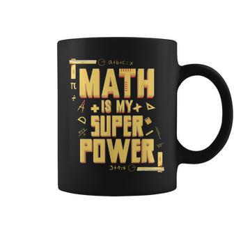 Math For Math Geniuses Is My Superpower Math Teacher Math Nerd Small Graphic Print Coffee Mug - Monsterry