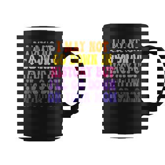 I May Not Go Down In History But I'll Go Down Your Mom Coffee Mug | Mazezy
