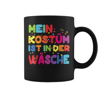 Mein Kostüm Ist In Der Wäsche For Carnival Fancy Dress Costume Tassen - Geschenkecke