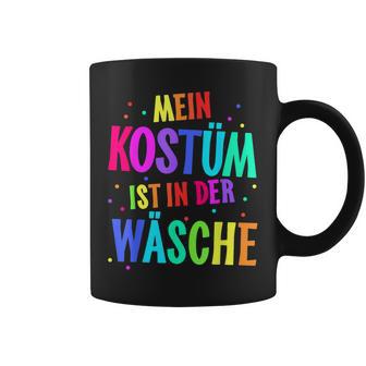 Mein Kostüm Ist In Der Wäsche My Costume Is Tassen - Geschenkecke