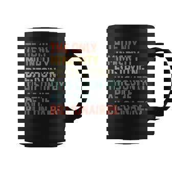 The Only Minority Destroying This Country Are Billionaires Coffee Mug | Mazezy
