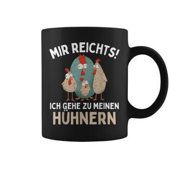 Mir Reichts I Go To Meinen Hühnern Chicken Chicken Tassen - Geschenkecke