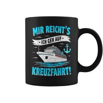 Mir Reicht's Ich Geh Auf Kreuzfahrt Kreuzfahrt Mein Schiff Tassen - Geschenkecke