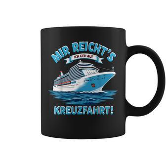 Mir Reicht's Ich Geh Auf Kreuzfahrtschiff Tassen - Geschenkecke