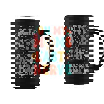 On My Moms Last Nerve Retro Groovy Smile Happy Sarcastic Graphic Print Coffee Mug - Monsterry