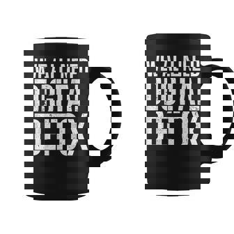 We All Need Digital Detox Anti Smartphone Graphic Print Coffee Mug - Monsterry
