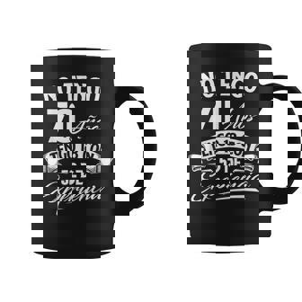 No Tengo 70 Años Tengo 18 Con 52 De Experiencia Cumpleaños Taza de café - Regaloses
