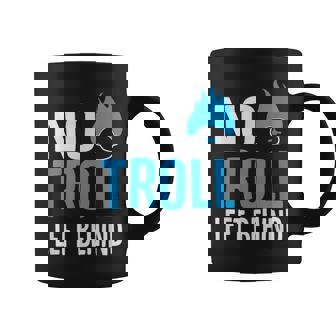 No Troll Left Behind T-Shirt Graphic Print Coffee Mug - Monsterry