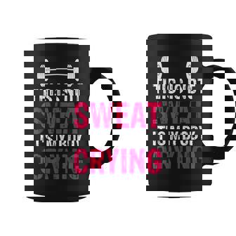 This Is Not Sweat It's My Body Crying De Entrenamiento Para Gimnasio Taza de café - Regaloses
