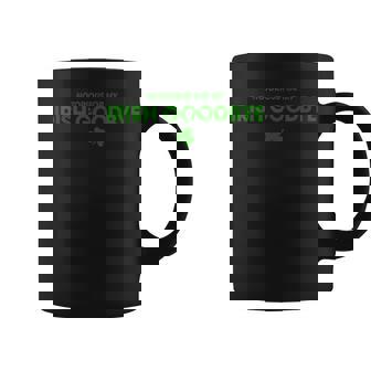 Notorious For My Irish Goodbye Coffee Mug - Seseable