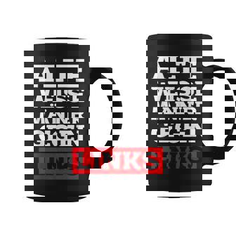 Old Against Left Green No Thank You Grandpa Anti Green Tassen - Geschenkecke