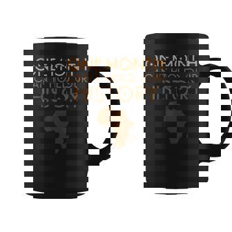 One Month Cant Hold Our History Pan African Black History Coffee Mug - Monsterry