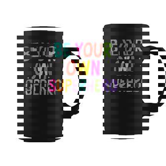 Be Your Own Superhero Motivational Quote Mental Health Coffee Mug - Thegiftio