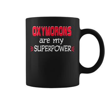 Oxymorons Are My Superpower T-Shirt Graphic Print Coffee Mug - Monsterry