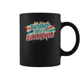 Patience Is My Superpower Graphic Print Coffee Mug - Monsterry