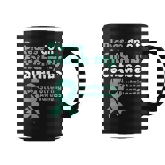 Please Don't Finish My Sentences Stuttering Awareness Graphic Print Coffee Mug - Monsterry