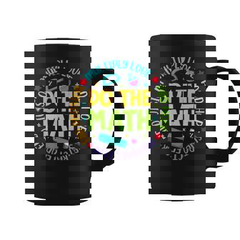 Positive Quote Inspiring Slogan Love Hope Fear Do The Math Coffee Mug - Thegiftio UK