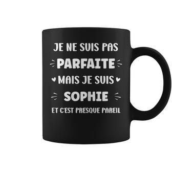 Prénom Je Ne Suis Pas Parfaite Mais Je Suis Sophie Tasse - Cadeauxyz