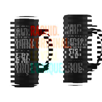 Prénom Rachid L'original Lerai L'unique Anniversaire Tasse - Cadeauxyz