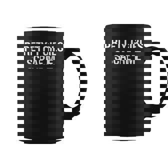 Pretty Girls Scare Me Coffee Mug - Monsterry