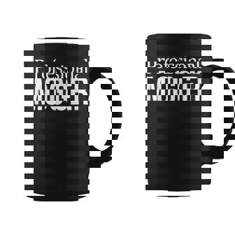 Professional Mogger Coffee Mug | Mazezy