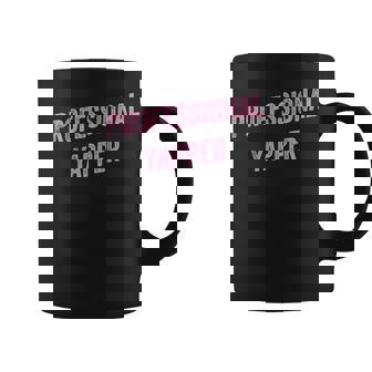 Professional Yapper Loud Sarcastic Talkative Women Tank Top Graphic Print Coffee Mug - Monsterry